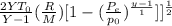 \frac{2Y T_{0} }{Y - 1} (\frac{R}{M} )[ 1 - (\frac{P_{e} }{p_{0} })^{\frac{y-1}{1} } ]]^{\frac{1}{2} }