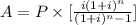 A=P\times [\frac{i(1+i)^{n}}{(1+i)^{n}-1}]
