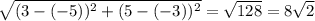 \sqrt{(3-(-5))^2+(5-(-3))^2}=\sqrt{128}=8\sqrt{2}