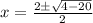 x=\frac{2\pm\sqrt{4-20}}{2}