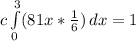 c\int\limits^3_0 (81x * \frac{1}{6})  \, dx = 1