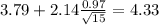 3.79+2.14\frac{0.97}{\sqrt{15}}=4.33