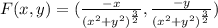 F(x,y) =(\frac{-x}{(x^2+y^2)^{\frac{3}{2}}},\frac{-y}{(x^2+y^2)^{\frac{3}{2}}})