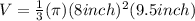 V=\frac{1}{3}(\pi)(8inch)^2(9.5inch)
