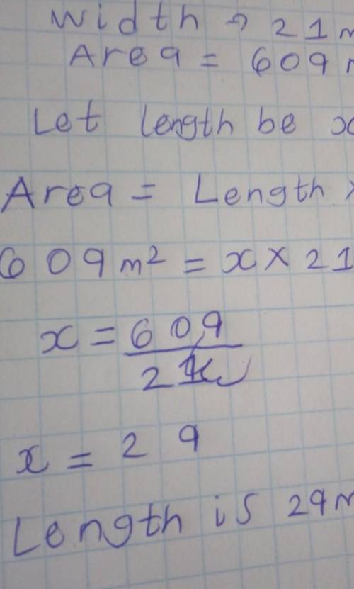 The width of a rectangle is 21 meters. The area is 609 square meters. What is the length?