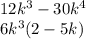 12k^3-30k^4\\6k^3(2-5k)