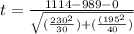 t = \frac{1114  - 989  - 0 }{\sqrt{(\frac{230^2}{30} )+(\frac{(195^2}{40} )}}