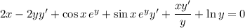 2x-2yy'+\cos x\,e^y+\sin x\,e^yy'+\dfrac{xy'}y+\ln y=0