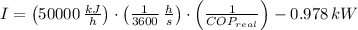 I = \left(50000\,\frac{kJ}{h} \right)\cdot \left(\frac{1}{3600}\,\frac{h}{s}\right)\cdot \left(\frac{1}{COP_{real}} \right) - 0.978\,kW