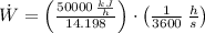 \dot W = \left(\frac{50000\,\frac{kJ}{h} }{14.198} \right)\cdot \left(\frac{1}{3600}\,\frac{h}{s}  \right)