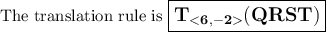 \text{The translation rule is $\large \boxed{\mathbf{T_\mathbf{{}}(QRST)}}$}