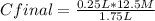 Cfinal=\frac{0.25 L* 12.5 M}{1.75 L}