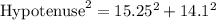 \text{Hypotenuse}^2=15.25^2+14.1^2