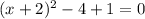 (x+2)^2-4+1=0\\