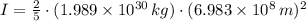 I =\frac{2}{5}\cdot (1.989\times 10^{30}\,kg)\cdot (6.983\times 10^{8}\,m)^{2}