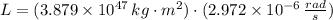 L = (3.879\times 10^{47}\,kg\cdot m^{2})\cdot (2.972\times 10^{-6}\,\frac{rad}{s} )