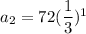 a_2 = 72(\dfrac{1}{3})^1