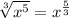 \sqrt[3]{x^5} = x^\frac{5}{3}