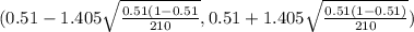 (0.51 - 1.405 \sqrt{\frac{0.51 (1-0.51 }{210} }  , 0.51 +1.405 \sqrt{\frac{0.51 (1-0.51)}{210 } } )