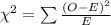 \chi^{2}=\sum{\frac{(O-E)^{2}}{E}}