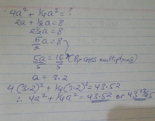 What is 4a^2 +1/4a^2 if 2a+1/2a = 8