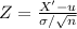 Z = \frac{X' - u}{\sigma / \sqrt{n}}