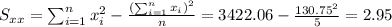 S_{xx}=\sum_{i=1}^n x^2_i -\frac{(\sum_{i=1}^n x_i)^2}{n}=3422.06-\frac{130.75^2}{5}=2.95
