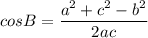 cos B = \dfrac{a^{2}+c^{2}-b^{2}}{2ac}