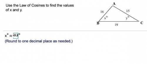 Use the Law of Cosines to find the values of x and y. (PLEASE HELPPP)