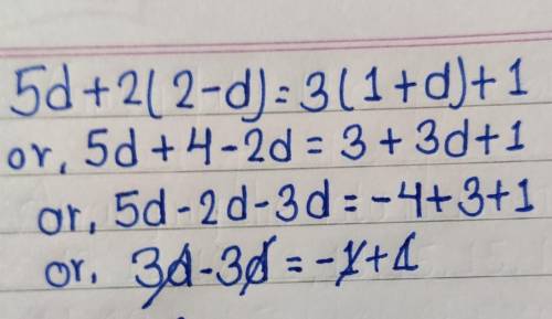 Solve for d. 5d + 2 (2 - d) = 3 (1 + d) + 1 A. D= -3 B. No solutions C. Infinitely many solutions D.