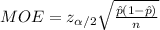 MOE= z_{\alpha/2}\sqrt{\frac{\hat p(1-\hat p)}{n}}