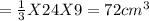 =\frac{1}{3}  X 24X9=72 cm^3