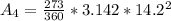 A_4 =  \frac{273}{360}  * 3.142 * 14.2^2