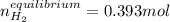 n_{H_2}^{equilibrium}=0.393mol