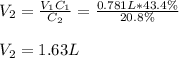 V_2=\frac{V_1C_1}{C_2} =\frac{0.781L*43.4\%}{20.8\%} \\\\V_2=1.63L