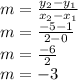 m=\frac{y_{2}-y_{1}  }{x_{2}- x_{1} }\\m = \frac{-5-1}{2-0}\\ m = \frac{-6}{2}\\ m=-3