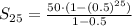 S_{25}=\frac{50\cdot(1-(0.5)^{25})}{1-0.5}