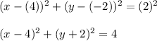 (x-(4))^2+(y-(-2))^2=(2)^2\\\\(x-4)^2+(y+2)^2=4