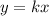 y=kx\\