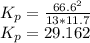 K_p = \frac{66.6^2}{13*11.7}\\K_p = 29.162