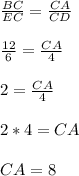 \frac{BC}{EC}=\frac{CA}{CD}\\\\\frac{12}{6}=\frac{CA}{4}\\\\2=\frac{CA}{4}\\\\2*4=CA\\\\CA = 8