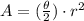 A=(\frac{\theta}{2})\cdot r^2