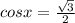 cos x =\frac{\sqrt{3} }{2}