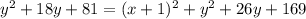 y^2+18y+81=(x+1)^2+y^2+26y+169