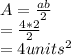 A=\frac{ab}{2} \\=\frac{4*2}{2} \\=4units^2