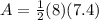 A = \frac{1}{2}(8)(7.4)