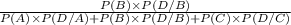 \frac{P(B) \times P(D/B)}{P(A) \times P(D/A) + P(B) \times P(D/B)+P(C) \times P(D/C)}