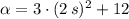 \alpha = 3\cdot (2\,s)^{2} + 12