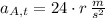 a_{A,t} = 24\cdot r\,\frac{m}{s^{2}}