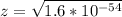 z = \sqrt{1.6 *10^{-54}}